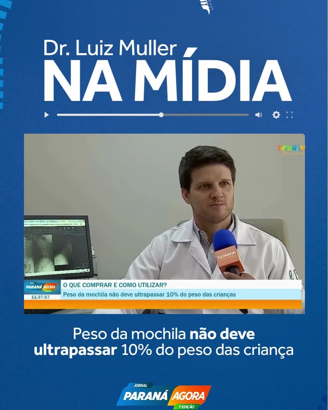 Dr. Luiz Müller Avila na mídia, em entrevista à TV Paraná Turismo, com o texto: peso da mochila não deve ultrapassar 10% do peso da criança