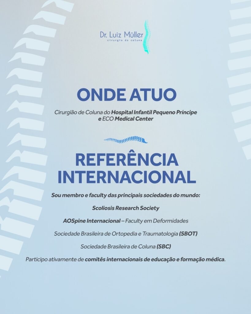 Onde atuo: Hospital Infantil Pequeno Príncipe e Eco Medical Center; membro da Scoliosis Research Society, AOSpine, SBOT e Sociedade Brasileira de Coluna