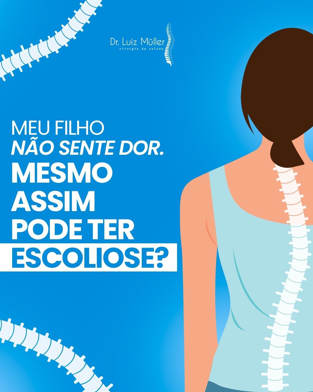 Ilustração de uma menina de costas com a coluna em curva, com o texto: meu filho não sente dor, mesmo assim pode ter escoliose?