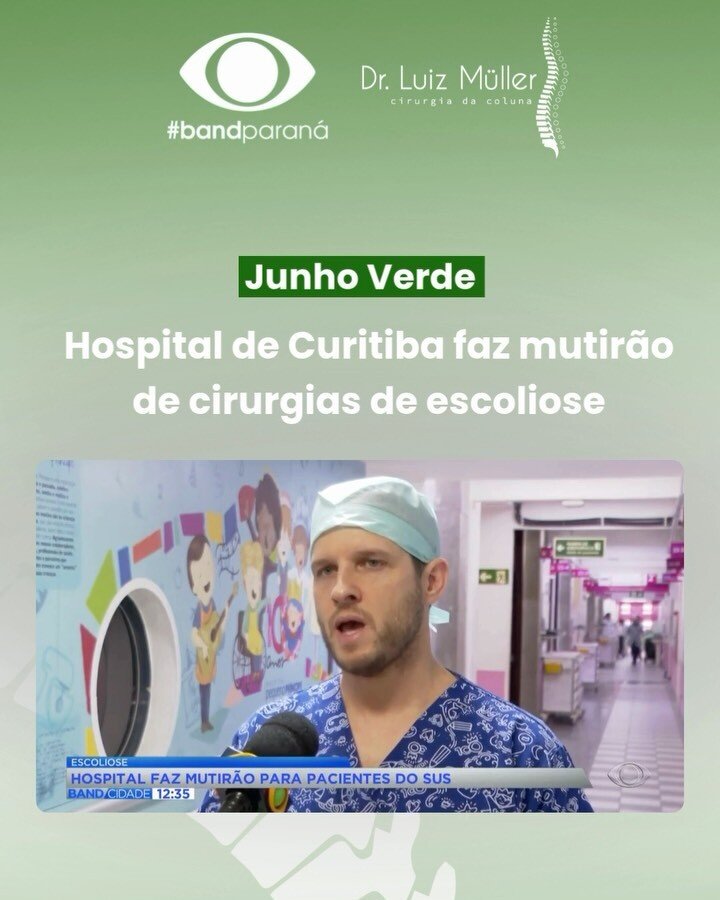 Dr. Luiz Müller Avila em reportagem da Band Paraná, com o texto: Junho Verde, hospital de Curitiba faz mutirão de cirurgias de escoliose